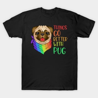 Things Go Better With Pug T-Shirt